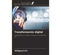 Transformación digital: Innovaciones en modelos de negocio con la Industria 4.0