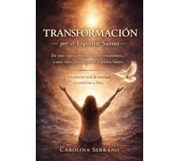 Transformación por el Espíritu Santo: Proceso de Sanidad y Rendición a Dios