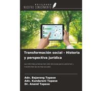 Transformación social - Historia y perspectiva jurídica: Las reformas jurídicas han sido decisivas para cuestionar y transformar las normas sociales
