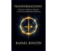 TRANSFORMACIONES: Nada es... todo va siendo un nuevo paradigma creativo