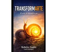Transformarte: El arte de tu nuevo yo