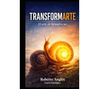Transformarte: El arte de tu nuevo yo