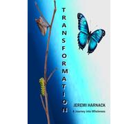 TRANSFORMATION: A Journey into Wholeness