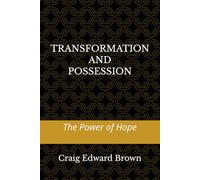 Transformation and Possession: The Power of Hope