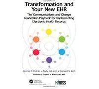 Transformation and Your New EHR: The Communications and Change Leadership Playbook for Implementing Electronic Health Records (HIMSS Book Series) - [Version Originale] Inconnu (Auteur)