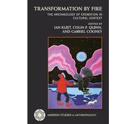 Transformation by Fire: The Archaeology of Cremation in Cultural Context