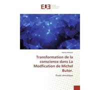 Transformation de la conscience dans La Modfication de Michel Butor. Étude sémiotique - Malika Meksem - Universitaires Europeennes - broché - Essai