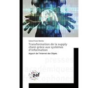 Transformation de la supply chain grâce aux systèmes d'information Apport de l'Internet des Objets - Samuel Fosso Wamba - P.academiques Francophones - broché - Etude