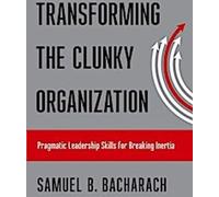 Transformation de l'organisation encombrante : Des compétences de leadership pragmatiques pour briser l'inertie