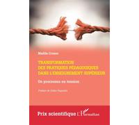 Transformation des pratiques pédagogiques dans l'enseignement supérieur Un processus en tension - Maëlle Crosse - L'harmattan - broché - Scolaire / Universitaire