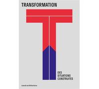 Transformation des situations construites - Collectif - Canal Architecture Design Imag - broché - Essai