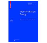 Transformation Design: Perspectives on a New Design Attitude