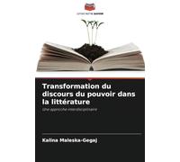 Transformation du discours du pouvoir dans la littérature: Une approche interdisciplinaire