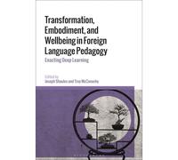 Transformation, Embodiment, And Wellbeing In Foreign Language Pedagogy: Enacting Deep Learning