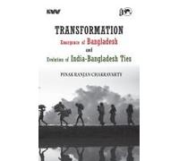 Transformation Emergence Of Bangladesh And Evolution Of India-Bangladesh Ties