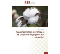 Transformation génétique de tissus embryogènes de cotonnier - MONTES-E - Universitaires Europeennes - broché - Etude