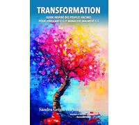 Transformation - Guide inspiré des peuples racines pour dirigeant·e·s et managers malmené·e·s
