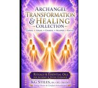 Transformation & Healing Collection 5-Book Bundle: Zadkiel • Azrael • Chamuel • Selaphiel • Raguel: Rituals & Essential Oils for Alchemy & Divine Guidance