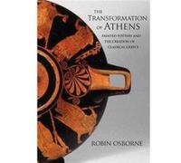 The Transformation of Athens: Painted Pottery and the Creation of Classical Greece