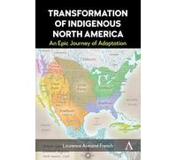 Transformation of Indigenous North America: An Epic Journey of Adaptation