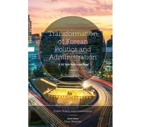 Transformation Of Korean Politics And Administration
