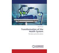 Transformation of the Health System: The black and white edition