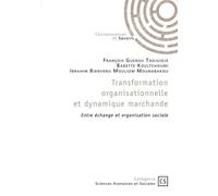Transformation organisationnelle et dynamique marchande Entre échange et organisation sociale - François Guebou Tadjuidje - Publibook - broché - Essai
