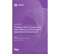 Transformation Process and Toxic Effects of Pollutants in Agricultural Environment
