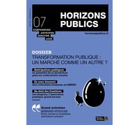 Transformation publique : un marché comme un autre ? Horizons publics no 7 janvier-février 2019 - Berger-Levrault - Berger-Levrault - broché - Revue