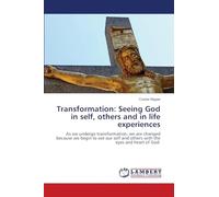 Transformation: Seeing God in self, others and in life experiences