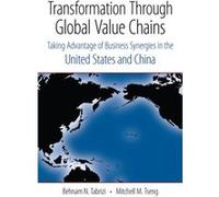 Transformation Through Global Value Chains by Mitchell M. Tseng Behnam Tabrizi, Mitchell M. Tseng (Auteur)
