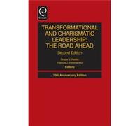 Transformational And Charismatic Leadership: The Road Ahead: 10Th Anniversary Edition (Monographs In Leadership & Management): 5 (Hardcover) Bruce J Avolio, Francis J School Of Management Yammarino, N