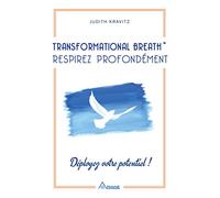 Transformational Breath - Respirez profondément - Déployez votre potentiel !
