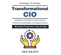Transformational CIO: Driving Enterprise Transformation | Innovative Leadership Techniques | Agile IT Environment | Enterprise Technology Evolution | CIO Leadership Development
