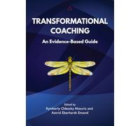 Transformational Coaching: An Evidence-Based Guide