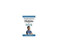 Transformational Habits That Stick: Unlocking The Power Of Consistency: Achieve Success Through Small Changes And Daily Wins (Self-Help Series)