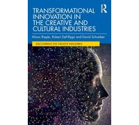 Transformational Innovation In The Creative And Cultural Industries