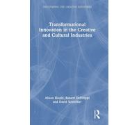 Transformational Innovation In The Creative And Cultural Industries