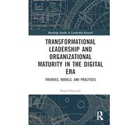 Transformational Leadership and Organizational Maturity in the Digital Era: Theories, Models and Practices