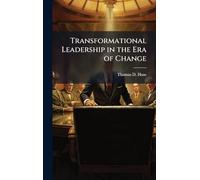 Transformational Leadership in the Era of Change