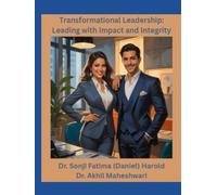 Transformational Leadership: Leading With Impact and Integrity