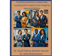 Transformational Leadership: Leading with Impact and Integrity Second Edition