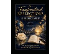 Transformational Reflections: Healing Waters Collections of Philosophies
