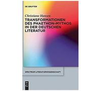 Transformationen Des Phaethon-Mythos In Der Deutschen Literatur