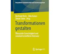 Transformationen gestalten: Ökosoziale Gerechtigkeit und sozialwirtschaftliche Relevanz