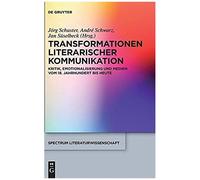 Transformationen Literarischer Kommunikation