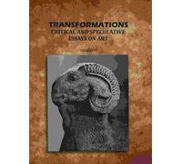 Transformations: Critical and Speculative Essays on Art [Hardcover]