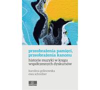 Transformations de la mémoire, transformations du canon - Karolina Golinowska, Ewa Schreiber (Literatur und Kultur auf Polnisch)