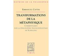 Transformations de la metaphysique. commentaire sur la philosophie transcendantale de schelling
