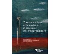 Transformations de la modernite et pratiques auto biographiq - Desmarais/forti - Presses Universite Du Quebec - broché - Etude